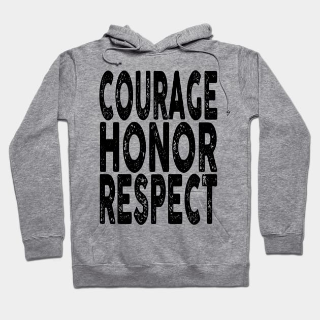 Courage, Honor, Respect Hoodie by Vitalitee